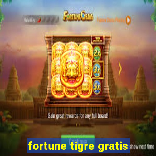 fortune tigre gratis